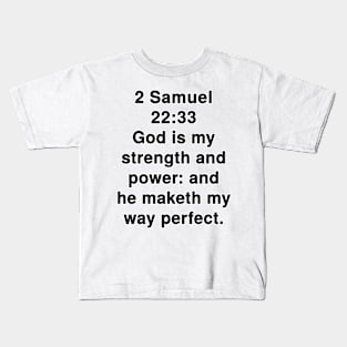 2 Samuel 22:33 King James Version Bible Verse Typography Kids T-Shirt